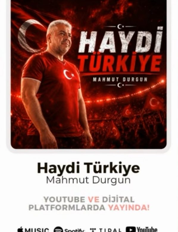 Mahmut Durgun ‘un “Haydi Türkiye” Marşı Yayında!